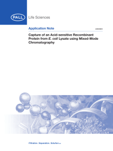 Application Note Capture of an Acid-sensitive Recombinant E. coli Chromatography