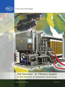 Pall Oenoflow XL Filtration System At the forefront of separation technology ™