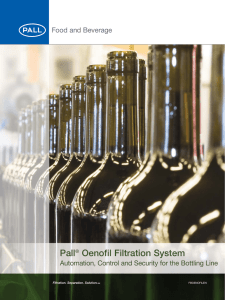 Pall Oenofil Filtration System Automation, Control and Security for the Bottling Line ®