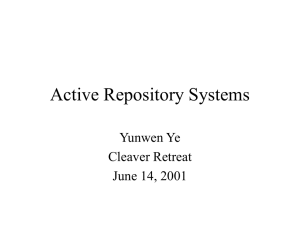 Active Repository Systems Yunwen Ye Cleaver Retreat June 14, 2001