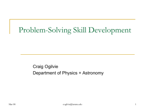 Problem-Solving Skill Development Craig Ogilvie Department of Physics + Astronomy Mar 08