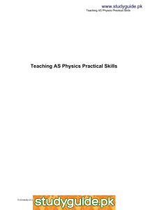 www.xtremepapers.net  Teaching AS Physics Practical Skills www.studyguide.pk