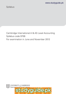 Syllabus Cambridge International A &amp; AS Level Accounting Syllabus code 9706
