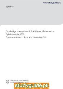 Syllabus Cambridge International A &amp; AS Level Mathematics Syllabus code 9709