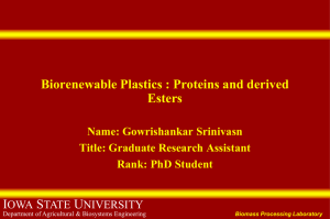 I S U Biorenewable Plastics : Proteins and derived