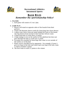 Baggo Rules Remember the sportsmanship Policy! Recreational Athletics Intramural Sports