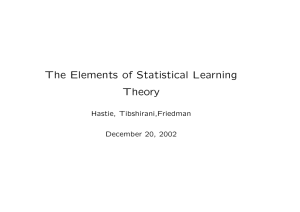 The Elements of Statistical Learning Theory Hastie, Tibshirani,Friedman December 20, 2002