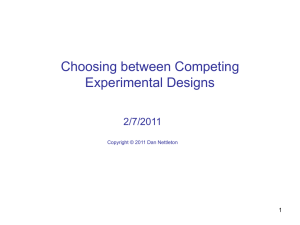 Choosing between Competing Experimental Designs 2/7/2011 1