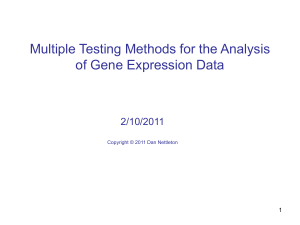 Multiple Testing Methods for the Analysis of Gene Expression Data 2/10/2011 1