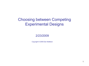 Choosing between Competing Experimental Designs 2/23/2009 1