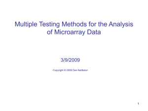 Multiple Testing Methods for the Analysis of Microarray Data 3/9/2009 1