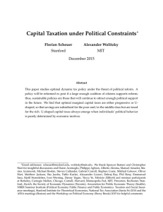 Capital Taxation under Political Constraints ∗ Florian Scheuer Alexander Wolitzky