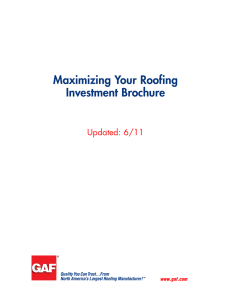 Maximizing Your Roofing Investment Brochure Updated: 6/11 www.gaf.com