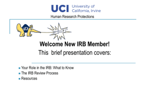 Welcome New IRB Member! This  brief presentation covers: Human Research Protections