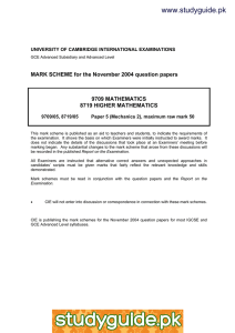 www.studyguide.pk  MARK SCHEME for the November 2004 question papers 9709 MATHEMATICS