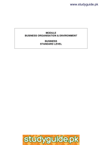 www.xtremepapers.net www.studyguide.pk MODULE BUSINESS ORGANISATION &amp; ENVIRONMENT