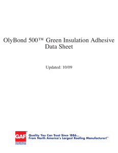 OlyBond 500™ Green Insulation Adhesive Data Sheet Updated: 10/09