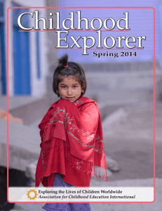 Childhood Explorer Spring 2014 Exploring the Lives of Children Worldwide