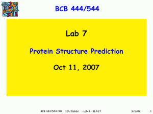 Lab 7 BCB 444/544 Protein Structure Prediction Oct 11, 2007