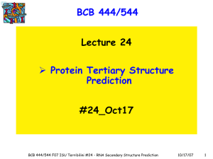 BCB 444/544 Protein Tertiary Structure Prediction Lecture 24