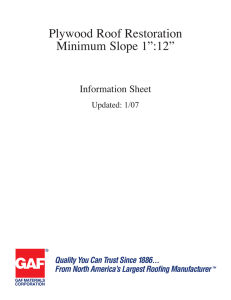Plywood Roof Restoration Minimum Slope 1”:12” Information Sheet Updated: 1/07