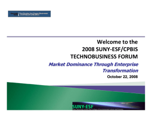 Welcome to the  2008 SUNY‐ESF/CPBIS TECHNOBUSINESS FORUM