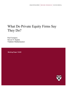 What Do Private Equity Firms Say They Do? Paul Gompers Steven N. Kaplan