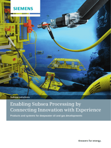 Enabling Subsea Processing by Connecting Innovation with Experience Subsea solutions