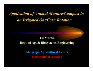 Application of Animal Manure/Compost in an Irrigated Oat/Corn Rotation Ed Martin