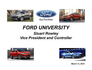 FORD UNIVERSITY Stuart Rowley Vice President and Controller March 13, 2015