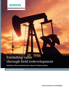 Extending value through field redevelopment www.siemens.com/oilgas