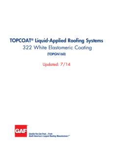 TOPCOAT Liquid-Applied Roofing Systems 322 White Elastomeric Coating Updated: 7/14