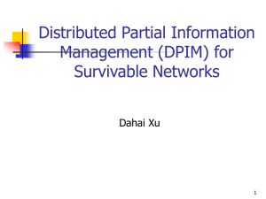 Distributed Partial Information Management (DPIM) for Survivable Networks Dahai Xu