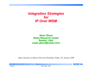 Integration Strategies for IP Over WDM Nasir Ghani