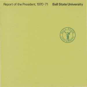 Report of the President, 1970 -71 Ball State University