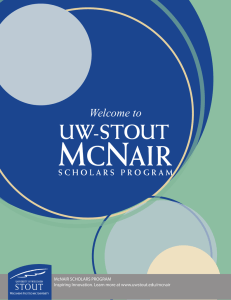 Welcome to McNAIR SCHOLARS PROGRAM Inspiring Innovation. Learn more at www.uwstout.edu/mcnair