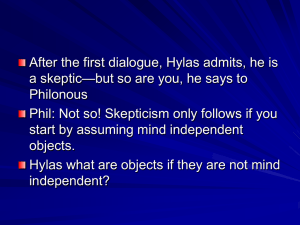 After the first dialogue, Hylas admits, he is a skeptic Philonous