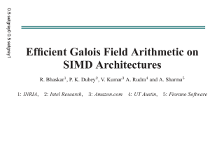 Efficient Galois Field Arithmetic on SIMD Architectures R. Bhaskar , P. K. Dubey