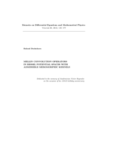 Memoirs on Differential Equations and Mathematical Physics MELLIN CONVOLUTION OPERATORS