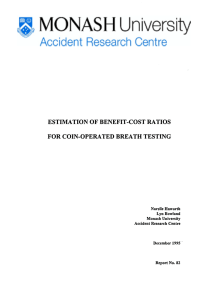ESTIMATION OF BENEFIT-COST RATIOS FOR COIN-OPERATED BREATH TESTING Narelle Haworth Lyn Bowland