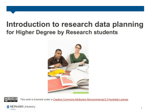 Introduction to research data planning for Higher Degree by Research students .