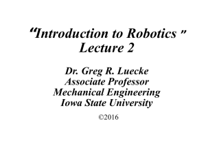 “Introduction to Robotics Lecture 2 ” Dr. Greg R. Luecke