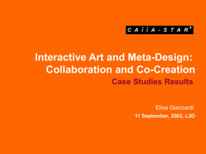 Interactive Art and Meta-Design: Collaboration and Co-Creation Case Studies Results Elisa Giaccardi