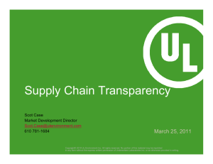 Supply Chain Transparency March 25, 2011 Scot Case Market Development Director