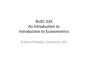 BUEC 333: An Introduction to Introduction to Econometrics Krishna Pendakur, Economics, SFU