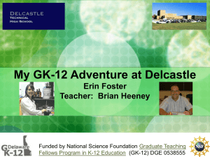 My GK-12 Adventure at Delcastle Erin Foster Teacher:  Brian Heeney