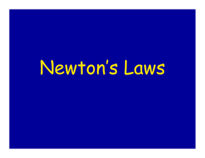 Newton’s Laws Newton s Laws