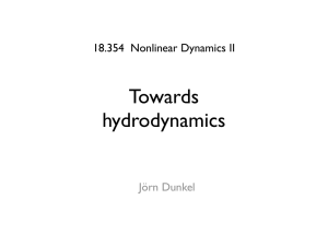 Towards hydrodynamics 18.354  Nonlinear Dynamics II Jörn Dunkel