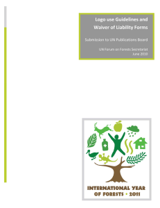 Logo use Guidelines and  Waiver of Liability Forms Submission to UN Publications Board UN Forum on Forests Secretariat