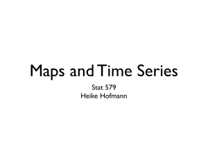 Maps and Time Series Stat 579  Heike Hofmann